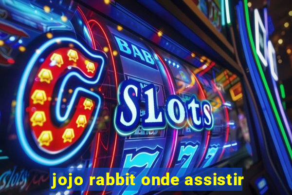 jojo rabbit onde assistir